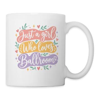 Nur ein Mädchen, das Gesellschaftstänzerin liebt - Tasse - Weiß - Rechts