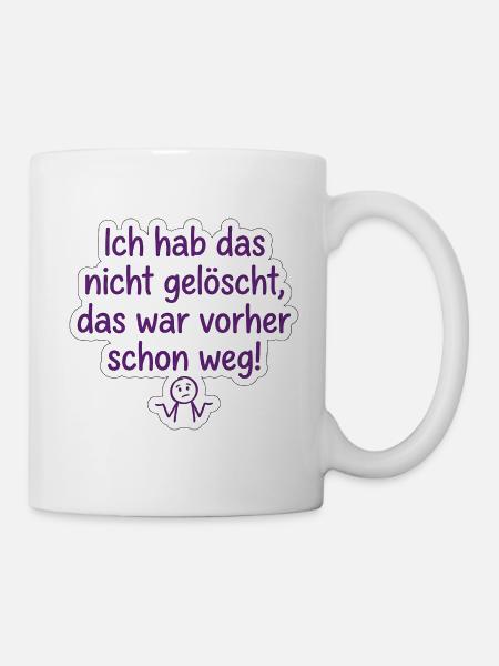 Ich hab das nicht gelöscht! – IT Humor Spruch - Tasse - Weiß