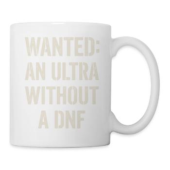 Ultra Running – Gesucht: Ein Ultra ohne DNF - Tasse - Weiß - Rechts