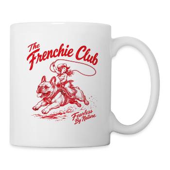  The Frenchie Club Fearless By Nature Französische - Tasse - Weiß - Rechts