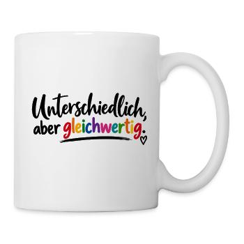 Unterschiedlich, aber gleichwertig - Tasse - Weiß - Rechts
