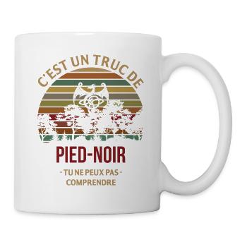 Das ist so ein Pied-Noir-Ding, du kannst es nicht verstehen... - Tasse - Weiß - Rechts