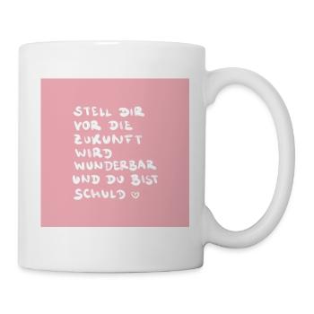 Die Zukunft wird wunderbar - Tasse - Weiß - Rechts