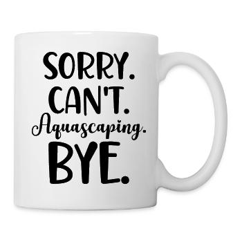 Aquascaping Spruch Humor - Tasse - Weiß - Rechts