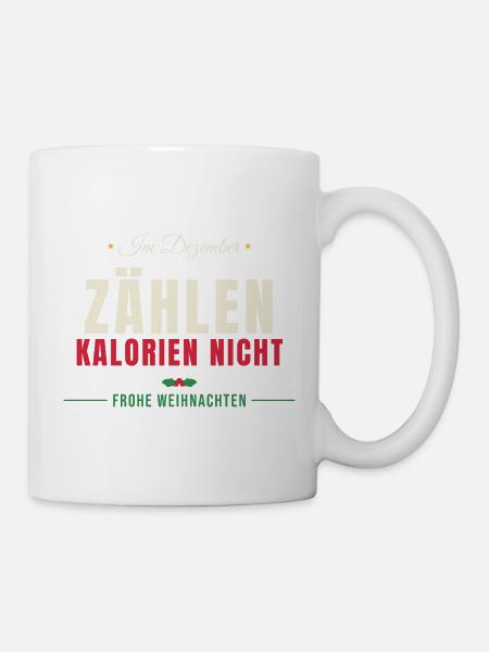 Im Dezember zählen Kalorien nicht - Tasse - Weiß