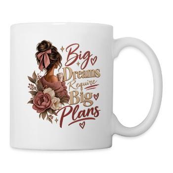 Große Träume, große Pläne - Tasse - Weiß - Rechts