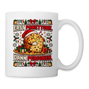Erst Panettone. Dann Personen. - Tasse - Weiß - Rechts