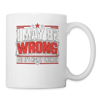 Ich könnte mich irren Slogan lustiges Meme-Zitat - Tasse - Weiß - Rechts
