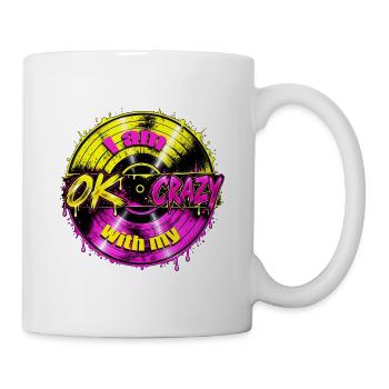 I Am OK With My Crazy – Funny Retro Statement - Tasse - Weiß - Rechts