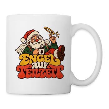 Engel auf Teilzeit Weihnachtsmann Lustiger Spruch - Tasse - Weiß - Rechts