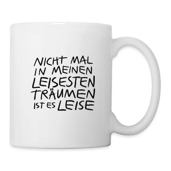 Laute Gedanken leise Träume - Tasse - Weiß - Rechts