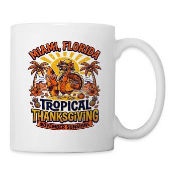 Miami Tropical Thanksgiving Sunshine Turkey Oct - Tasse - Weiß - Rechts