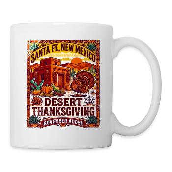 Desert Thanksgiving Santa Fe New Mexico - Tasse - Weiß - Rechts