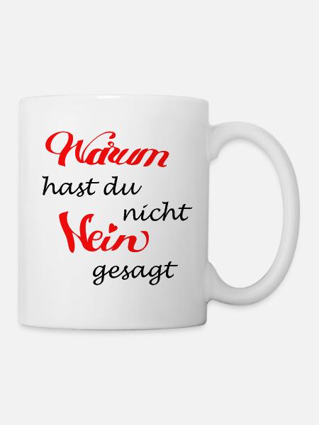 cooler Spruch - Tasse - Weiß