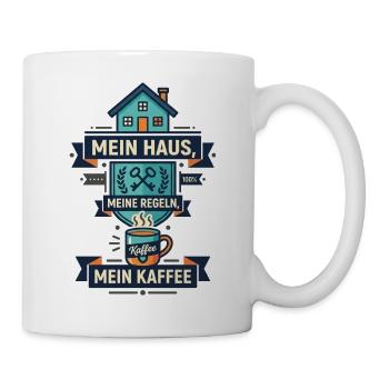 Mein_Haus-_meine_Regeln-_mein_Kaffee_-_1 - Tasse - Weiß - Rechts
