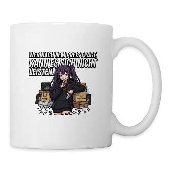 Wer_nach_dem_Preis_fragt_kann_es_sich_nicht_lei - Tasse - Weiß - Rechts
