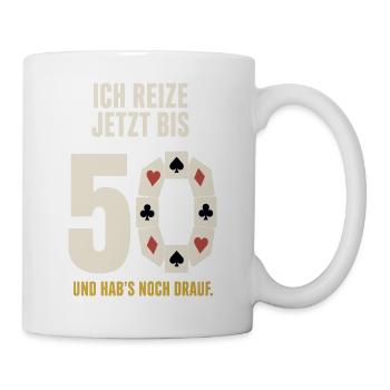 Ich reize jetzt bis 50 – Skat 50. Geburtstag - Tasse - Weiß - Rechts