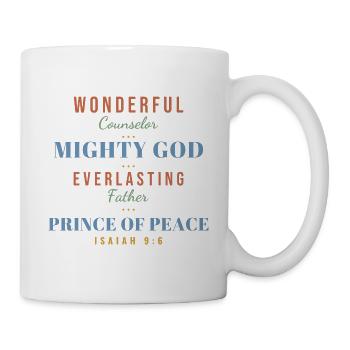 Wonderful Counselor Mighty God – Isaiah 9:6 - Tasse - Weiß - Rechts