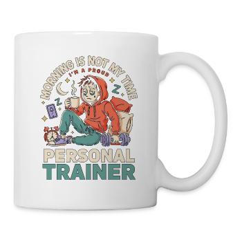 Personal Trainer Morning Is Not My Workout Coach - Tasse - Weiß - Rechts