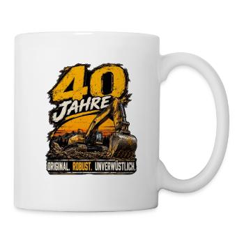 40 Jahre Baggerfahrer – Original & Unverwüstlich - Tasse - Weiß - Rechts