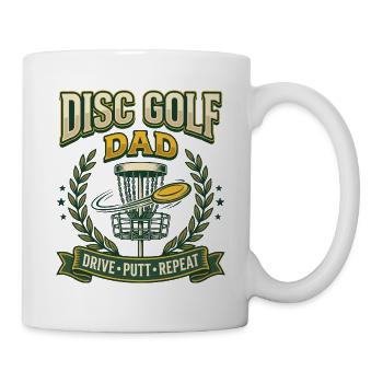 Disc Golf Dad Drive Putt Repeat - Tasse - Weiß - Rechts