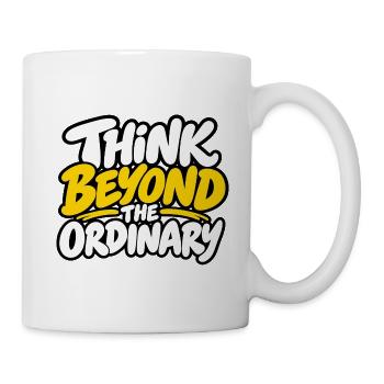 Think Beyond the Ordinary – Positives Statement  - Tasse - Weiß - Rechts