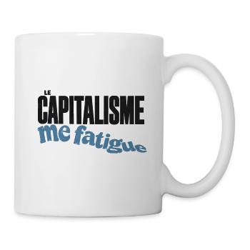 Kapitalismus macht mich müde - Tasse - Weiß - Rechts