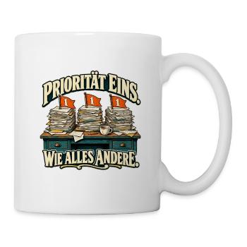 Alles Priorität eins - Tasse - Weiß - Rechts