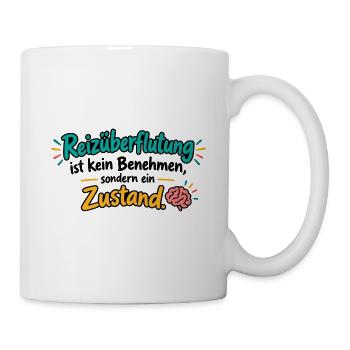 Reizüberflutung Zustand - Tasse - Weiß - Rechts