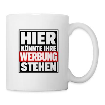 Hier könnte Ihre Werbung stehen – Lustiger Spruch - Tasse - Weiß - Rechts