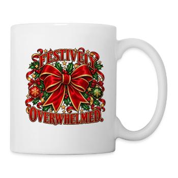 Festively Overwhelmed – lustiger Weihnachtsspruch - Tasse - Weiß - Rechts
