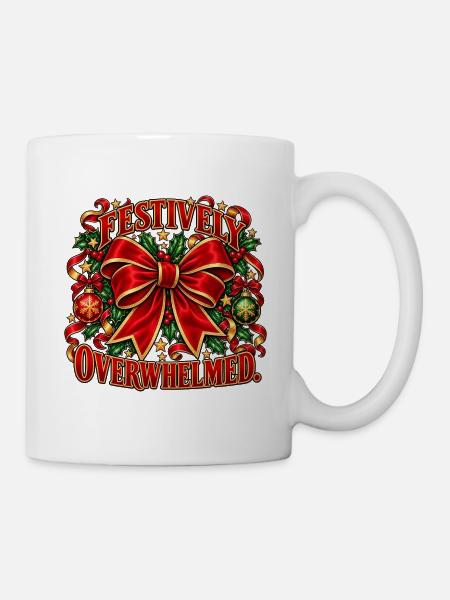 Festively Overwhelmed – lustiger Weihnachtsspruch - Tasse - Weiß
