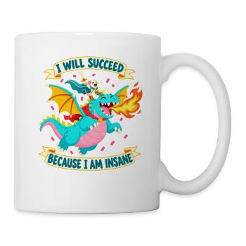 Partei Ich werde Erfolg haben, weil ich verrückt bin - Tasse - Weiß - Rechts