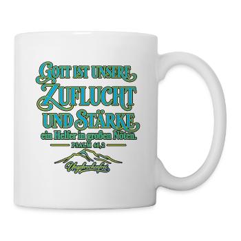Gott ist unsere Zuflucht und Stärke-Psalm 46,2 - Tasse - Weiß - Rechts