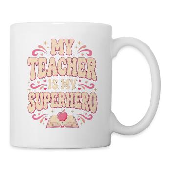 Meine Lehrerin ist meine Superheldin - Tasse - Weiß - Rechts