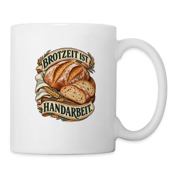 Brotzeit Ist Handarbeit - Tasse - Weiß - Rechts