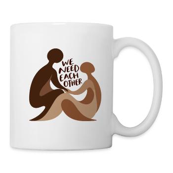 We Need Each Other - Tasse - Weiß - Rechts