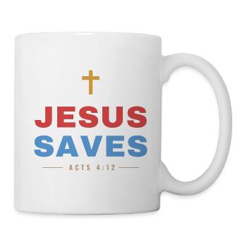 Jesus Saves – Acts 4:12 Christian - Tasse - Weiß - Rechts