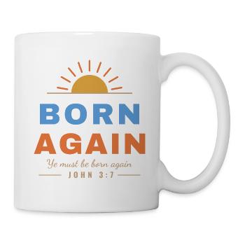 Born Again – John 3:7 Christian - Tasse - Weiß - Rechts