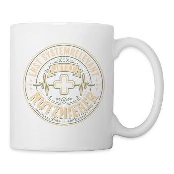Systemrelevant Nutznießer Krankenschwester Spruch - Tasse - Weiß - Rechts