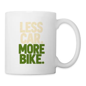 Less Car More Bike – Fahrrad Statement - Tasse - Weiß - Rechts