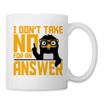 I don't take No for an answer Kluger Pinguin Nerd - Tasse - Weiß - Rechts