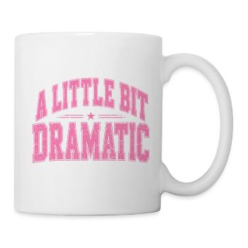 Ein wenig dramatischer Pink Schriftzug - Tasse - Weiß - Rechts