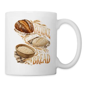 Sauerteig Bäcker Backen Patience Becomes Bread - Tasse - Weiß - Rechts
