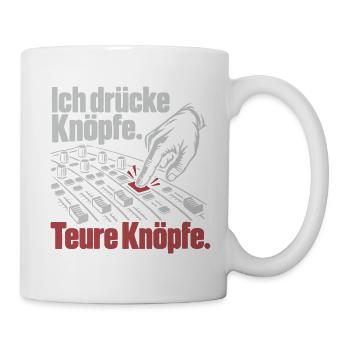Ich drücke teure Knöpfe - Veranstaltungstechnik - Tasse - Weiß - Rechts