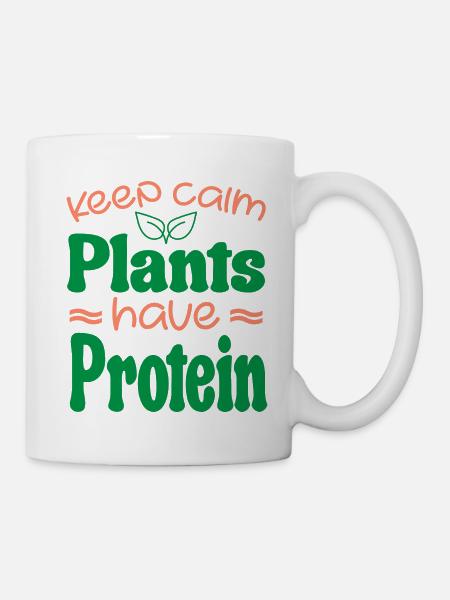 Keep Calm Pflanzen haben Protein - Tasse - Weiß