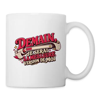 Morgen werde ich die beste Version meiner selbst sein - Tasse - Weiß - Rechts