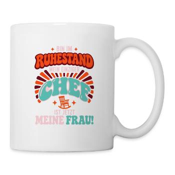 Bin im Ruhestand Rentner Geschenk - Tasse - Weiß - Rechts