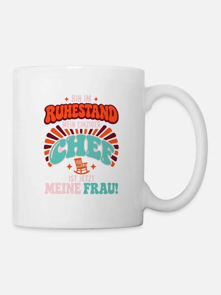 Bin im Ruhestand Rentner Geschenk - Tasse - Weiß