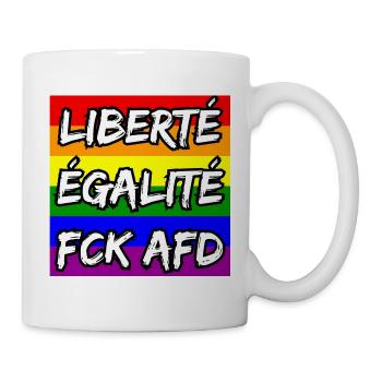 LIBERTÉ ÉGALITÉ FCK AFD REGENBOGEN FCK NZS, NO NZS - Tasse - Weiß - Rechts
